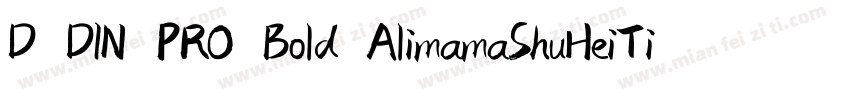 D DIN PRO Bold AlimamaShuHeiTi字体转换
